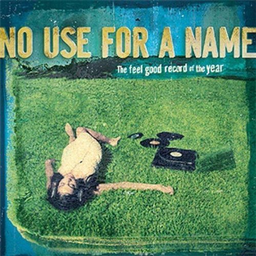 No Use For A Name - The Feel Good Record Of The Year - LP